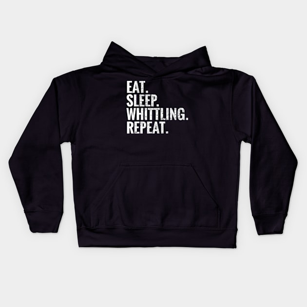 Eat Sleep Whittling Repeat Kids Hoodie by TeeLogic